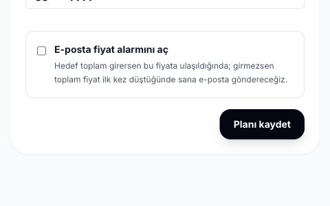 Planlanan sistemin hedef toplam ve e-posta fiyat alarmı ayarları